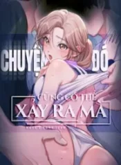 truyen-18-chuyen-do-cung-co-the-xay-ra-ma.jpg